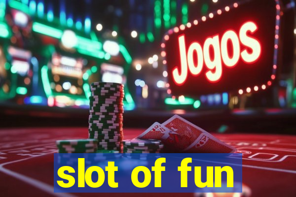 slot of fun