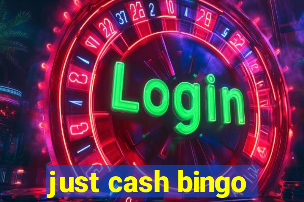 just cash bingo