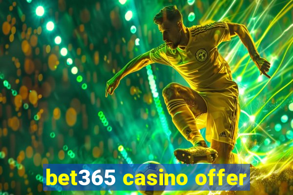 bet365 casino offer