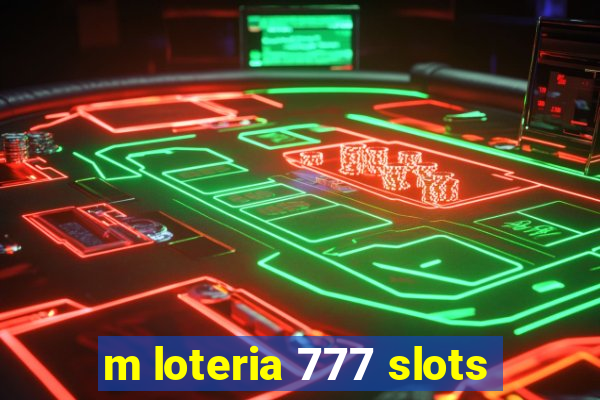 m loteria 777 slots