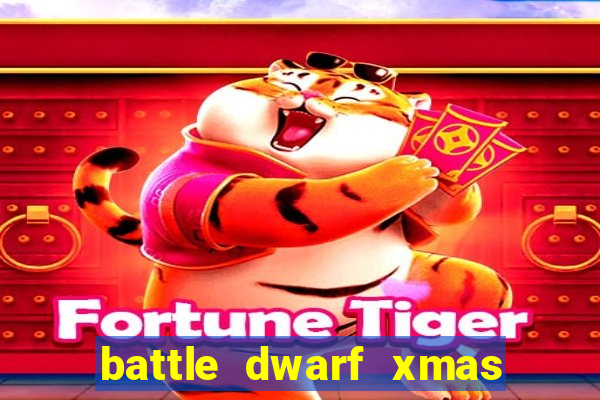 battle dwarf xmas slot free play