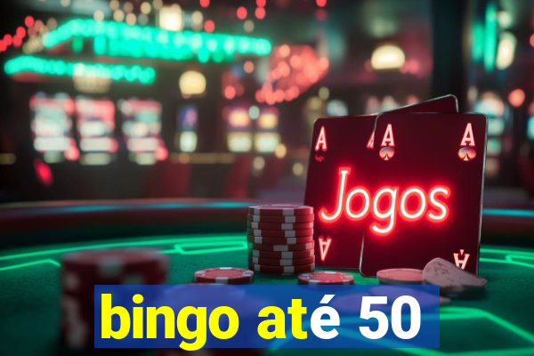 bingo até 50