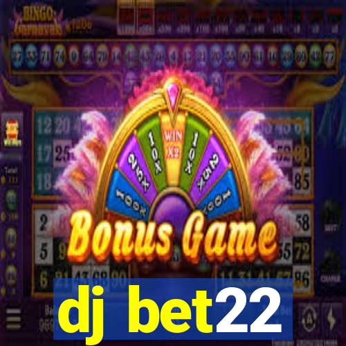 dj bet22