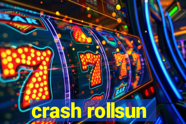 crash rollsun