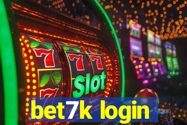 bet7k login