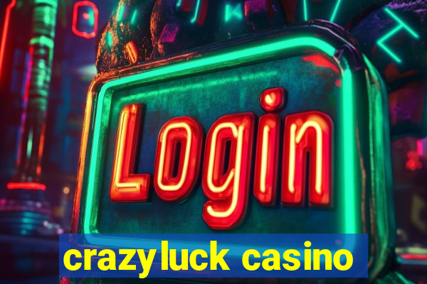 crazyluck casino