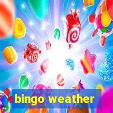 bingo weather