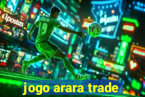 jogo arara trade