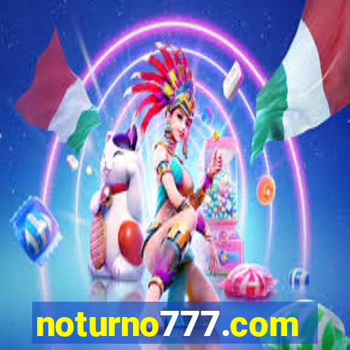 noturno777.com