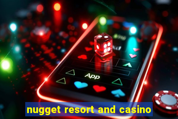 nugget resort and casino