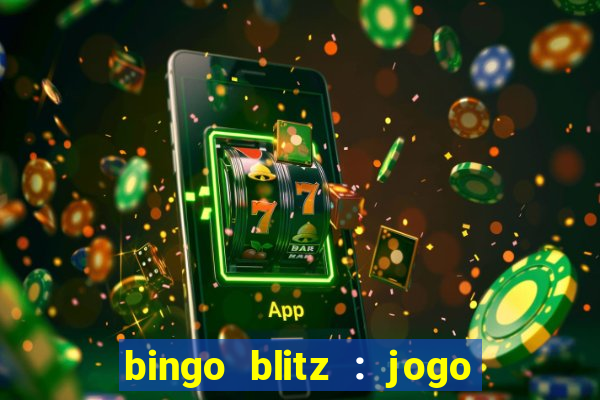 bingo blitz : jogo de bingo