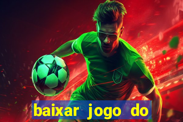 baixar jogo do tigrinho bet