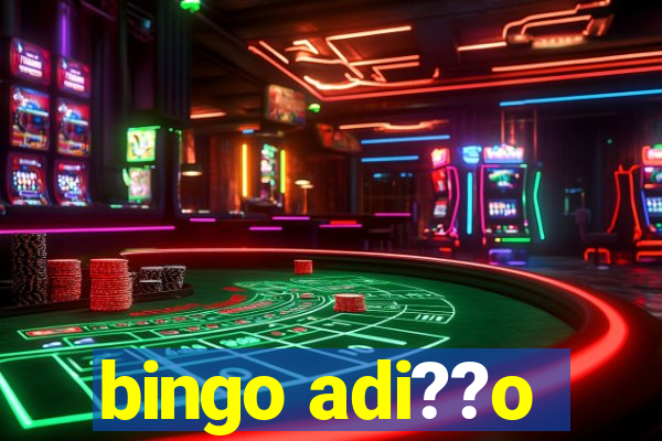 bingo adi??o