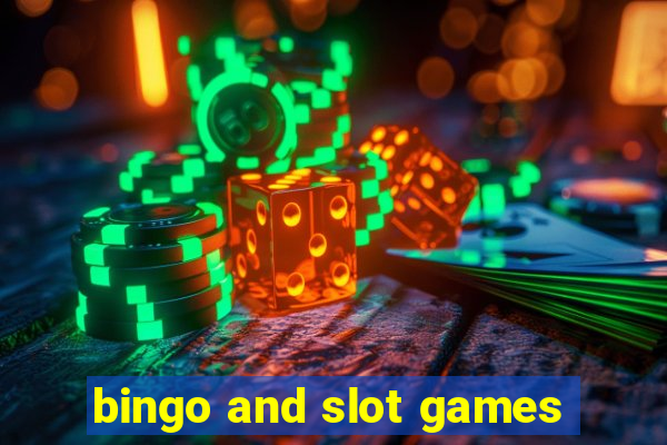 bingo and slot games