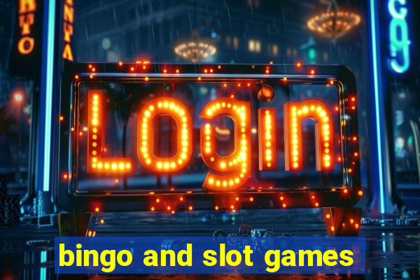 bingo and slot games