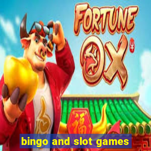 bingo and slot games