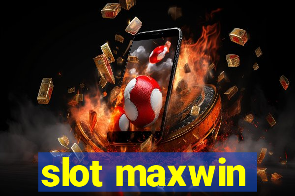 slot maxwin