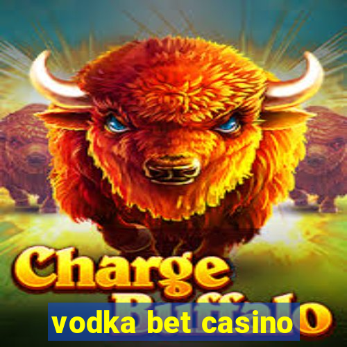 vodka bet casino