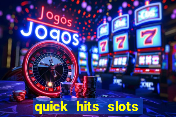 quick hits slots online real money