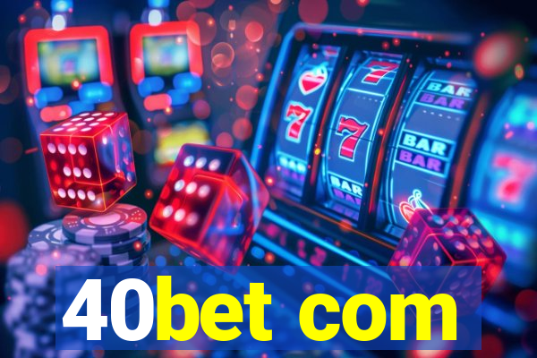 40bet com