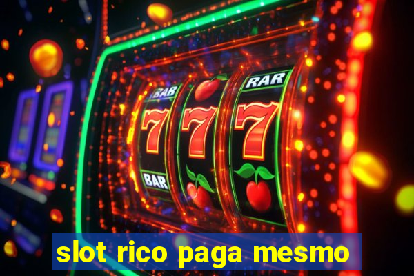 slot rico paga mesmo