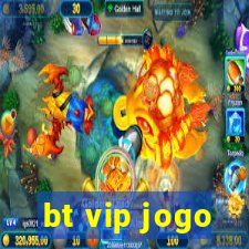 bt vip jogo