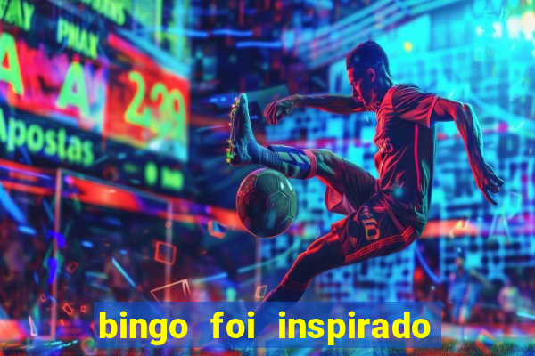 bingo foi inspirado em quem