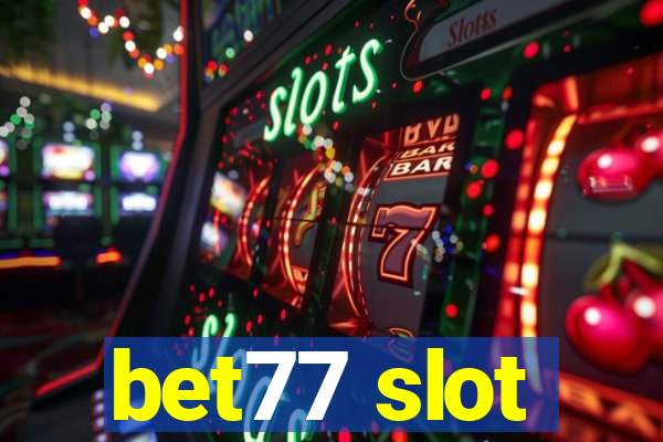 bet77 slot