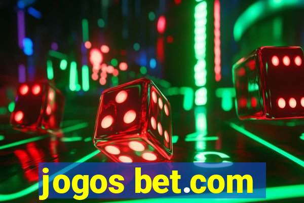 jogos bet.com