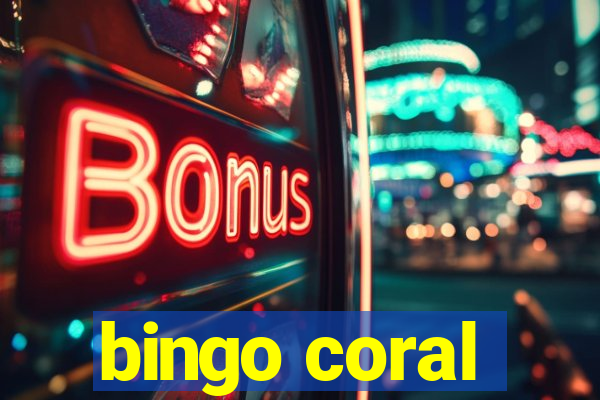 bingo coral