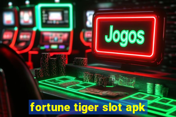 fortune tiger slot apk