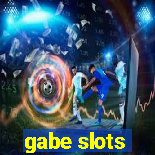 gabe slots