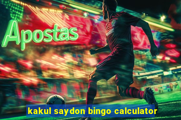 kakul saydon bingo calculator