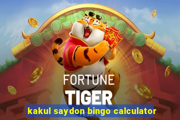 kakul saydon bingo calculator