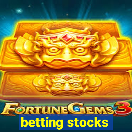 betting stocks