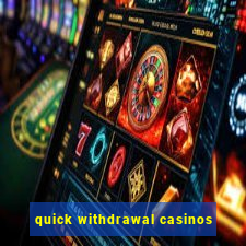 quick withdrawal casinos