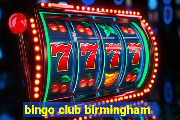 bingo club birmingham