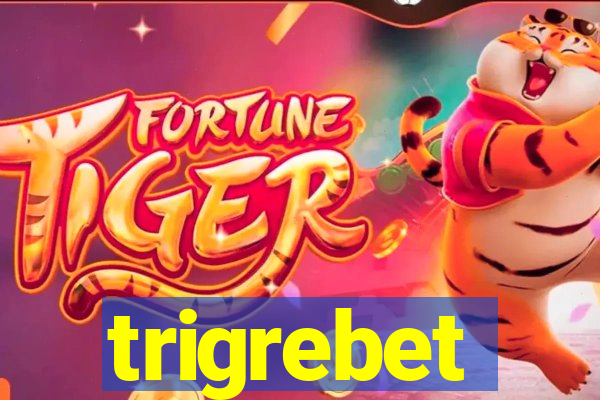 trigrebet