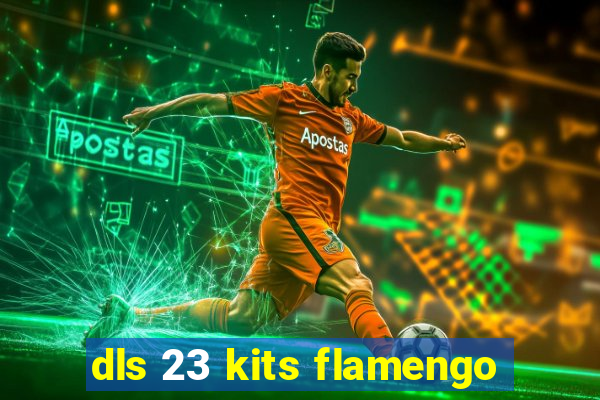 dls 23 kits flamengo