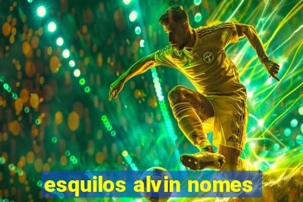 esquilos alvin nomes