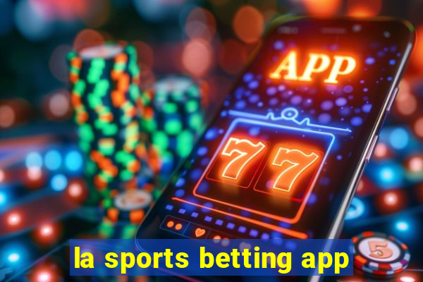 la sports betting app