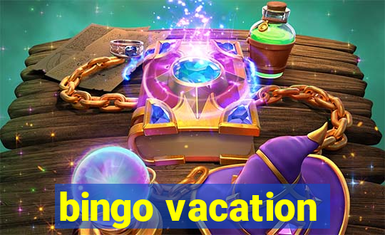 bingo vacation