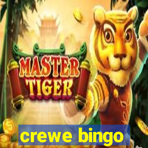 crewe bingo