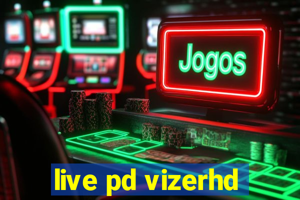 live pd vizerhd