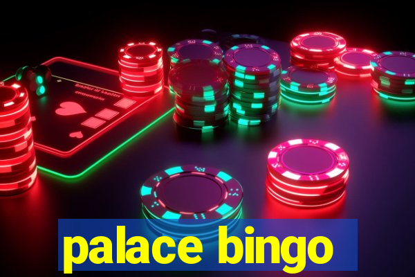 palace bingo