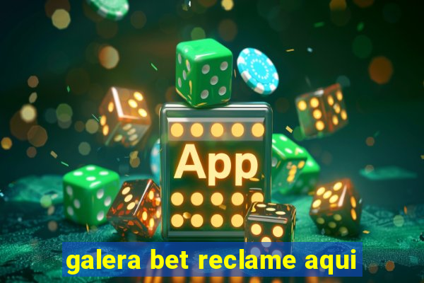 galera bet reclame aqui