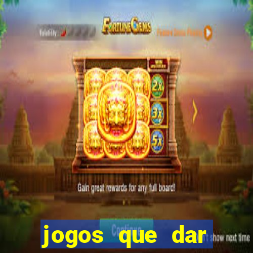 jogos que dar dinheiro de verdade