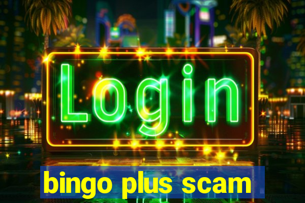 bingo plus scam