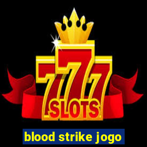 blood strike jogo