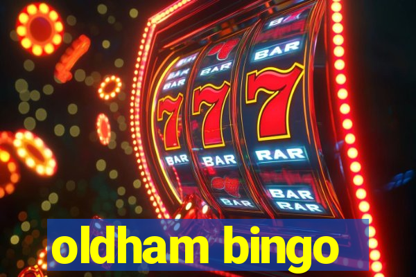 oldham bingo